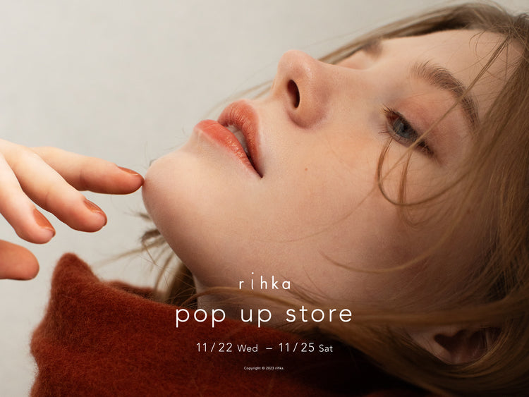 11/22 - 11/25 rihka holiday pop up store 開催のお知らせ